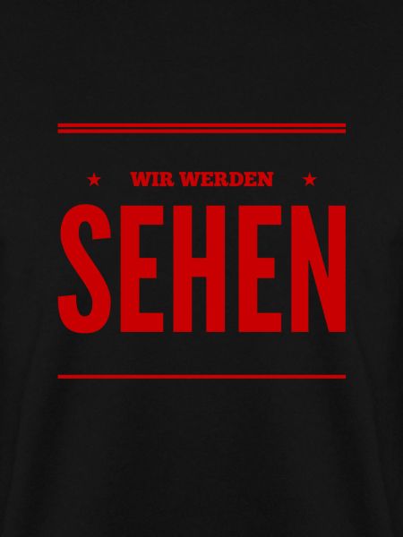 wir werden sehen