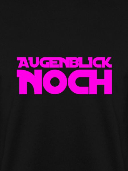 Augenblick noch