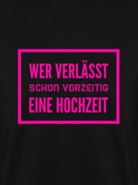 verlasse nie ein Hochzeit