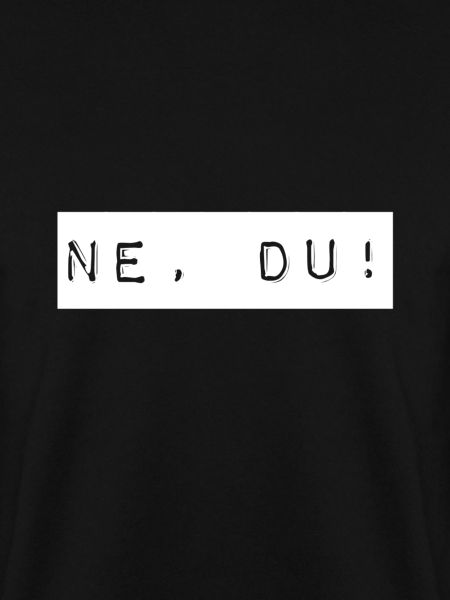 Nein, du!