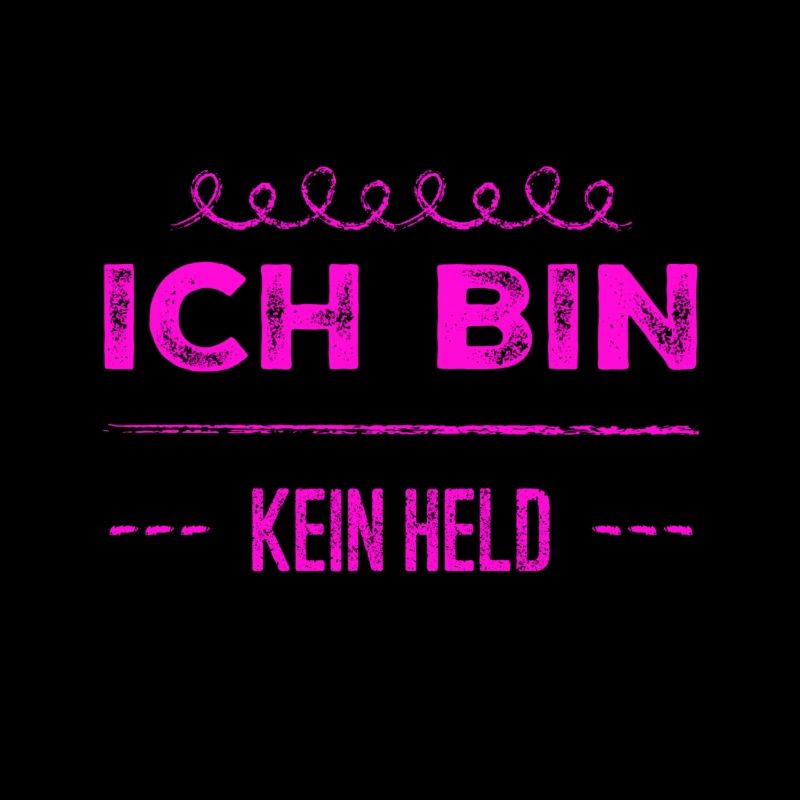 ich bin nicht heldenhaft