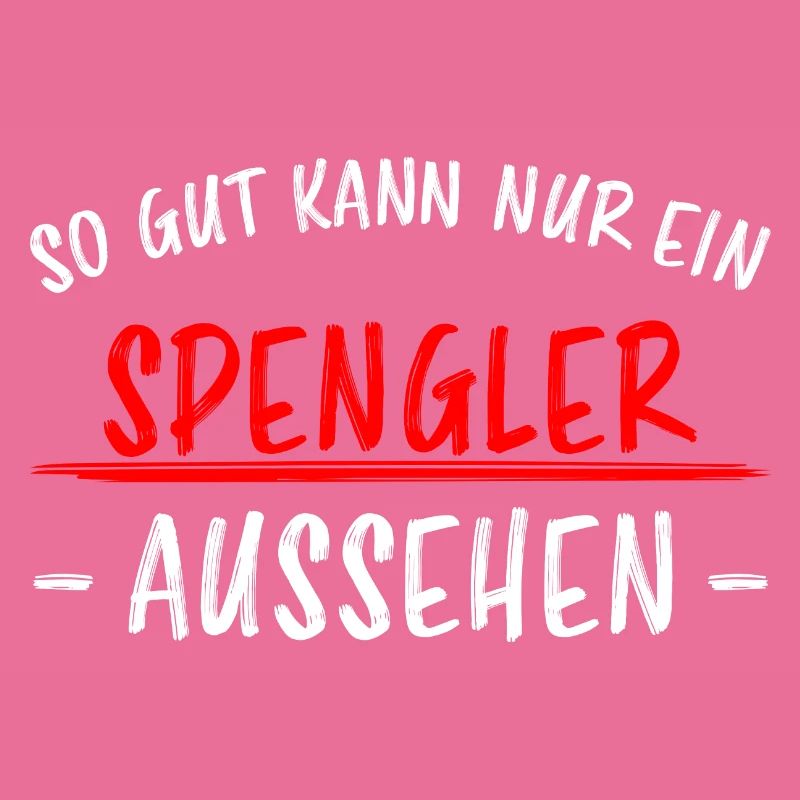 Spengler Beruf Lustiger Spruch Handwerker Geschenk