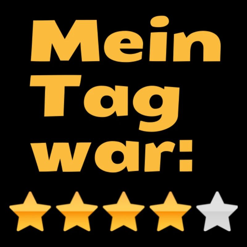 Mein Tag war: 4 von 5 Sterne