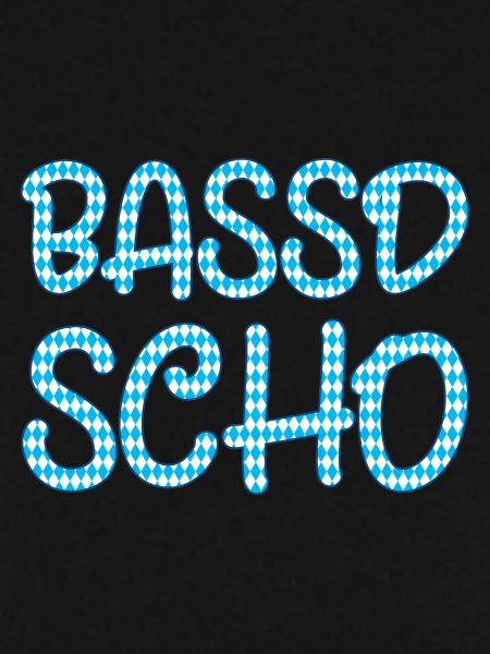 Bassd scho