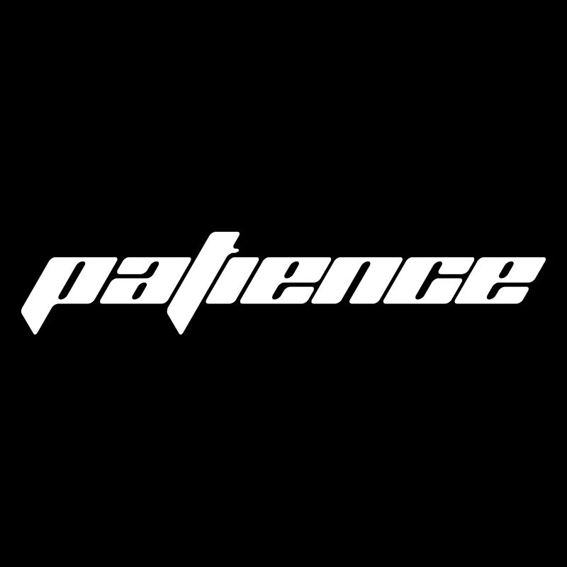 PATIENCE