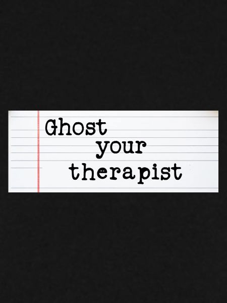 Ghost Your Therapist
