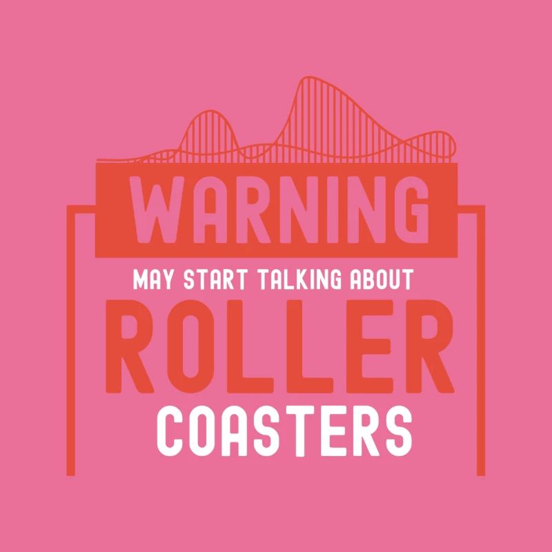 May Start Talking About Roller Coasters I Gift