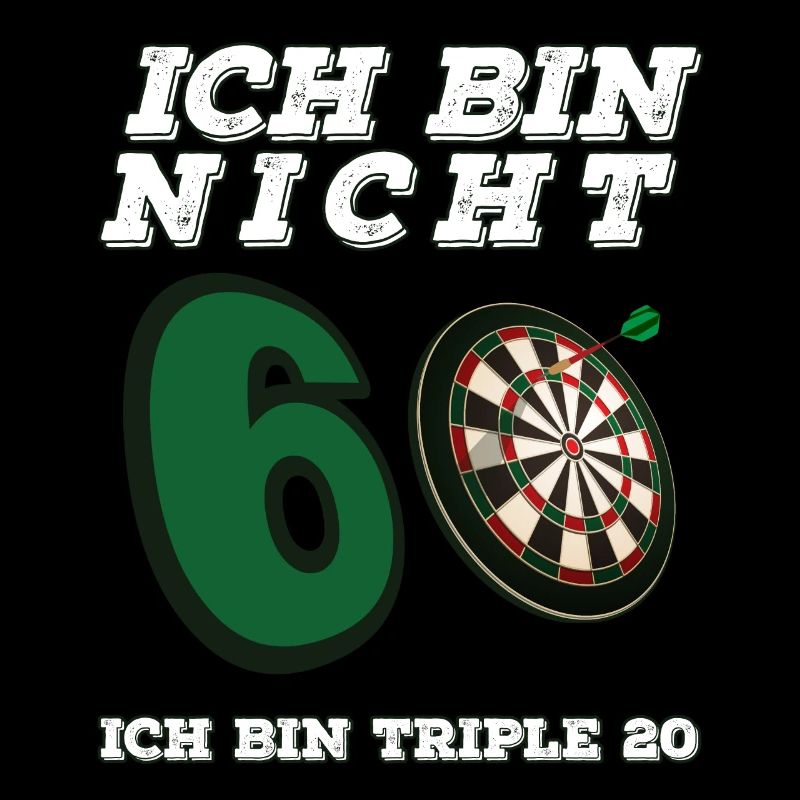 Ich Bin Nicht 60 Ich Bin Triple 20 Dart Geburtstag
