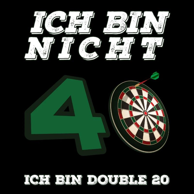 Ich Bin Nicht 40 Ich Bin Double 20 Dart Geburtstag