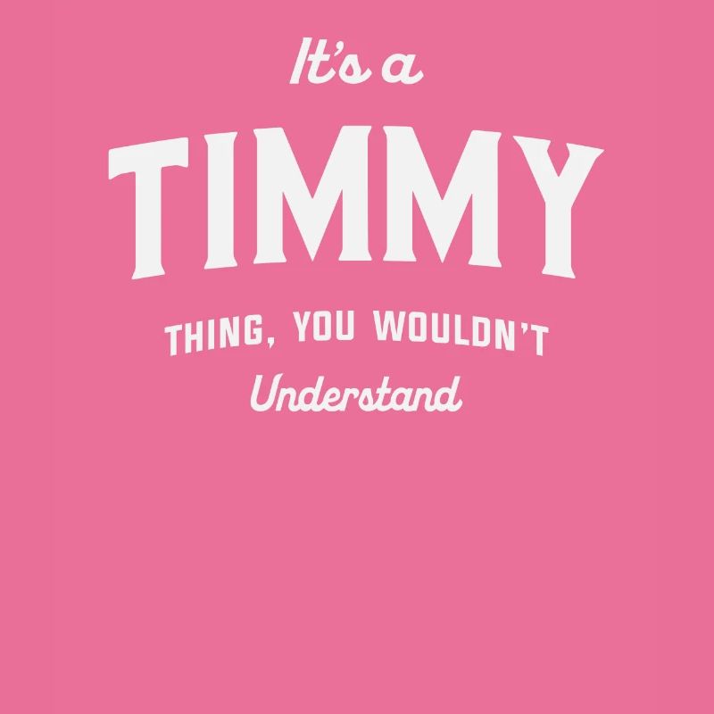 C’est un truc de Timmy que tu ne comprendrais pas Timmy