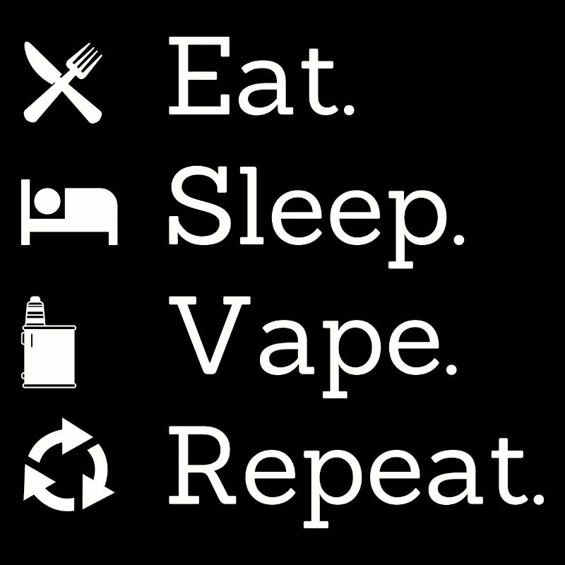 Eat sleep vape repeat