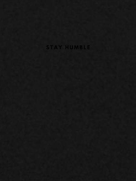 Stay Humble