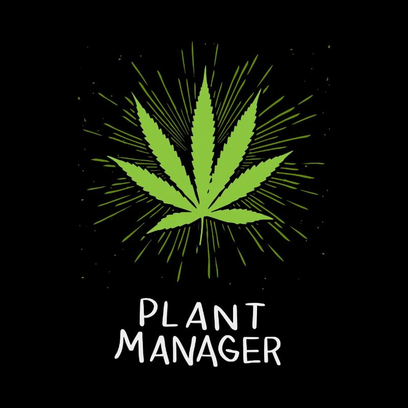 Plant Manager Cannabis Marijuana THC CBD Weed Hemp