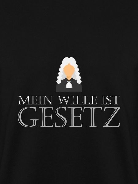 Mein Wille ist Gesetz