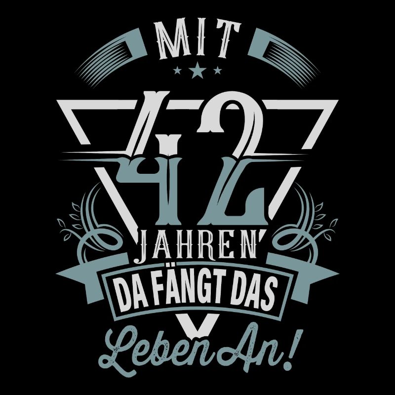 42. Geburtstag Da Fängt Das Leben An