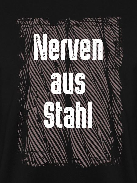 Nerven aus Stahl