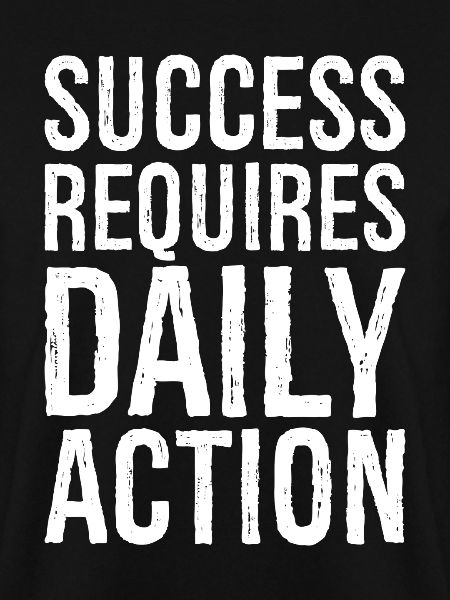 success requires daily action