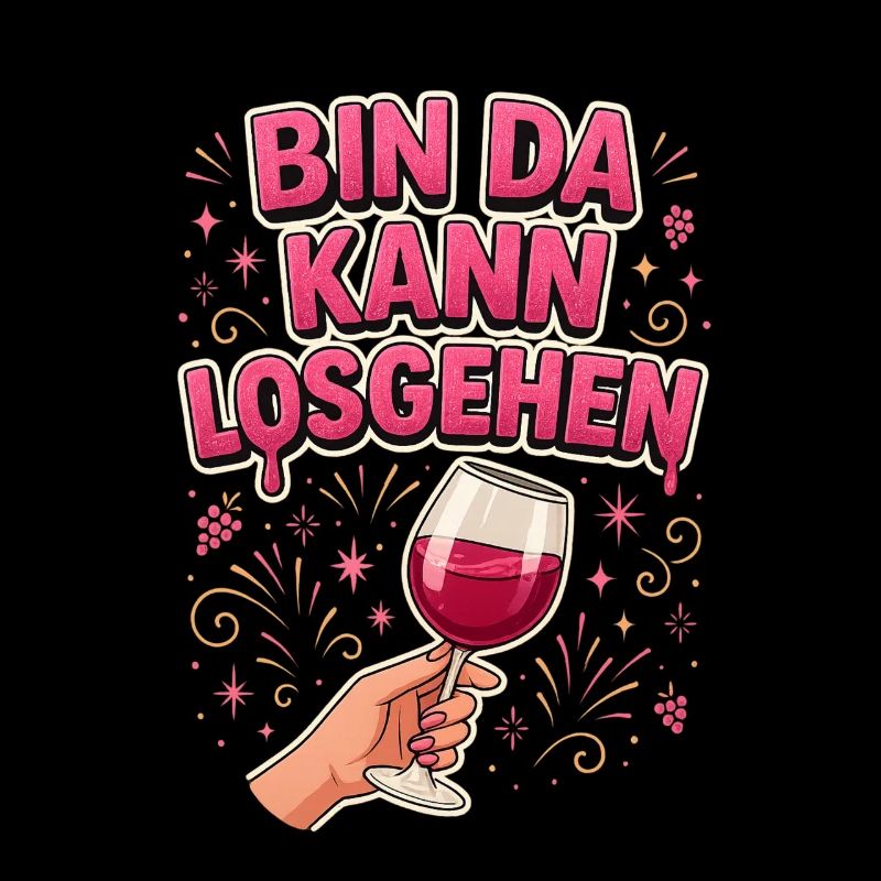 Bin da kann losgehen Partyshirt Damen Weinglas JGA