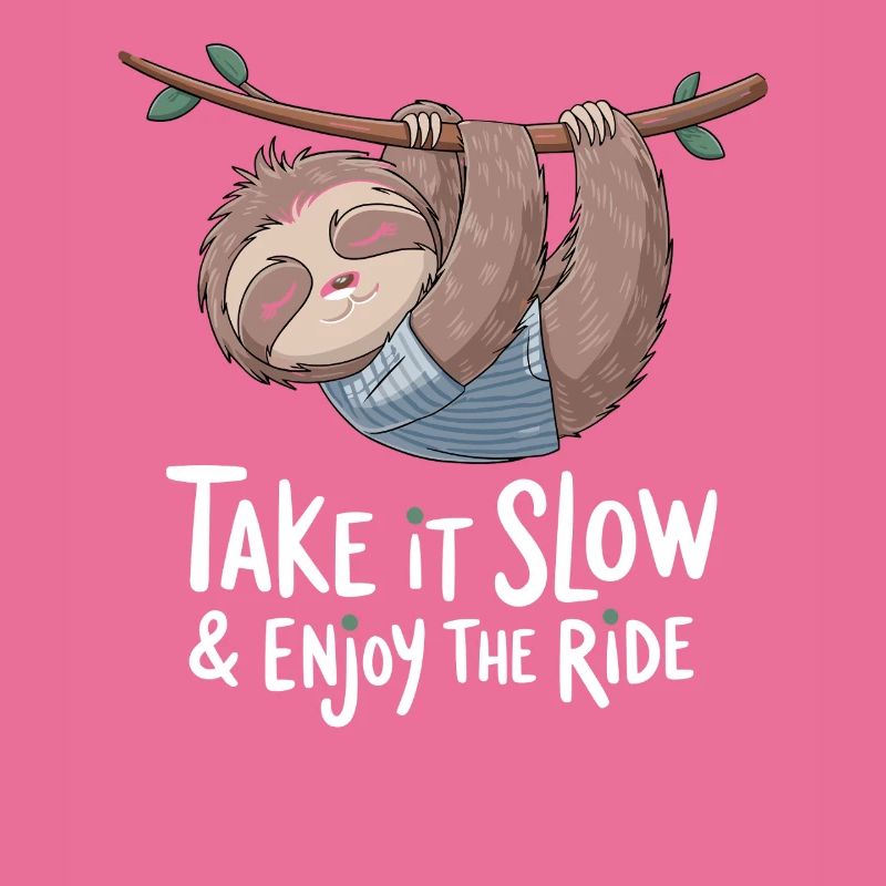 Relaxed Sloth: Take It Slow & Enjoy