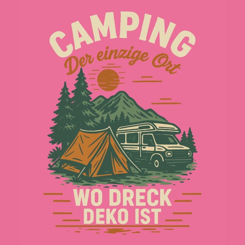 Camping Der Einzige Ort Wo Dreck Deko Ist Camper