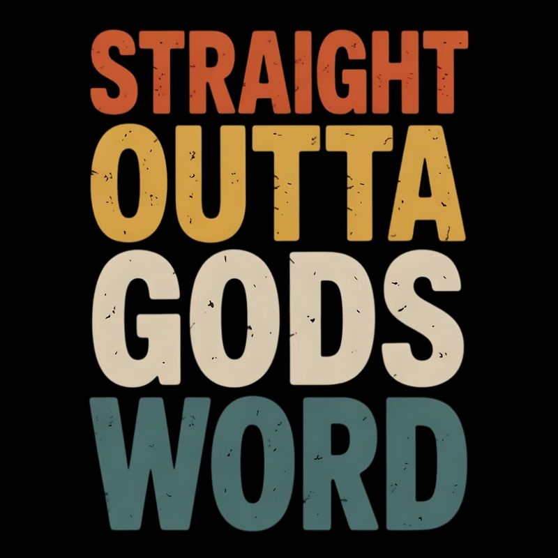Straight Outta Gods Word