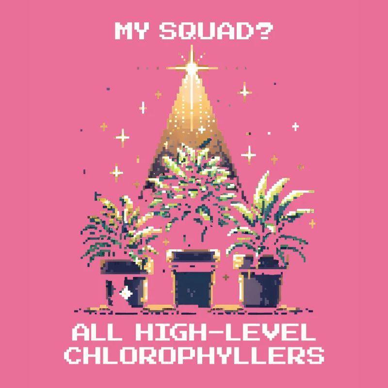 High-Level Chlorophyllers | Pflanzen Squad Spruch