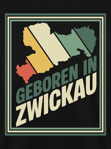 Geboren in Zwickau