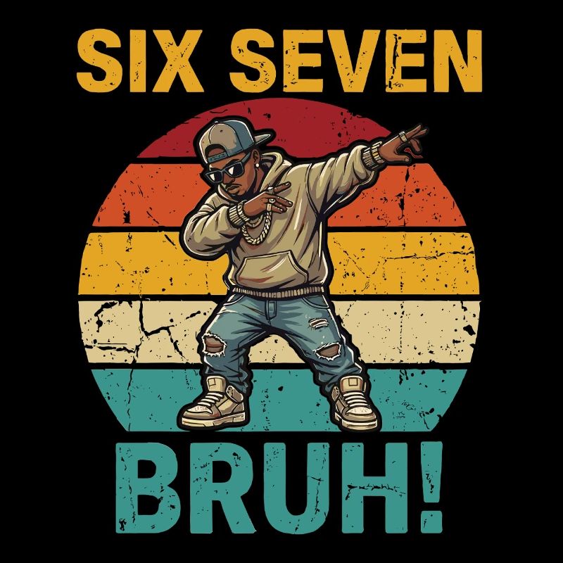 Six Seven Bruh ! – T-shirt mème de rappeur dab cool