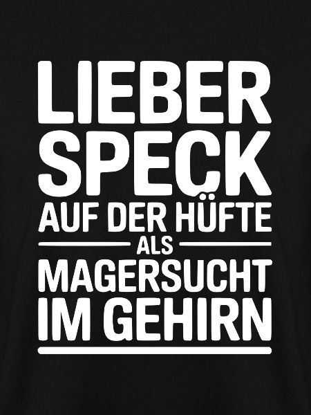 Lieber Speck auf der Hüfte 