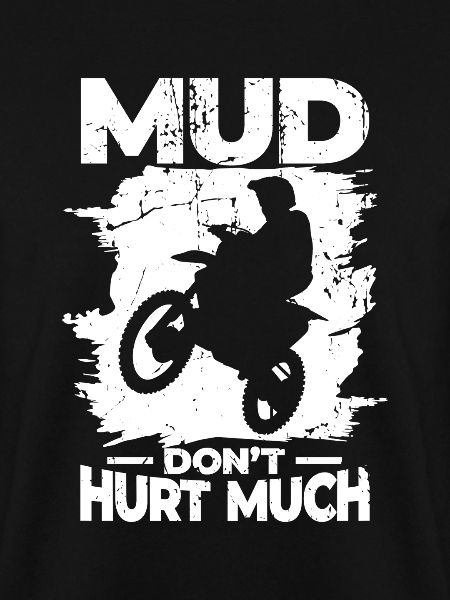 Mud doesn't hurt