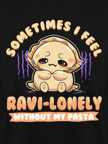 Ravioli Ravi-lonely Without My Pasta