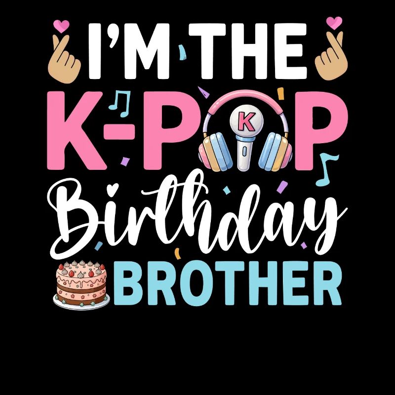 I'm The K-Pop Birthday Brother