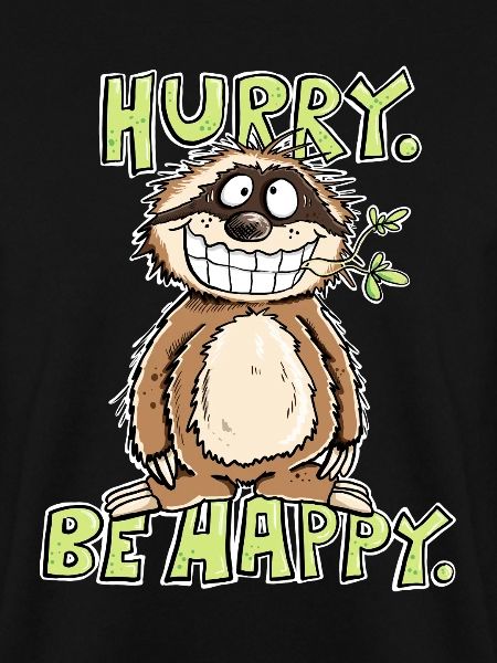 Hurry Be Happy Sloth