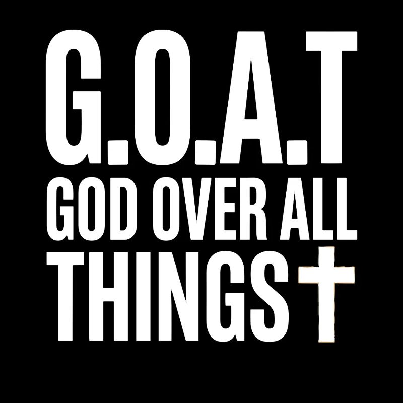 G.O.A.T God Over All Things Kreuz