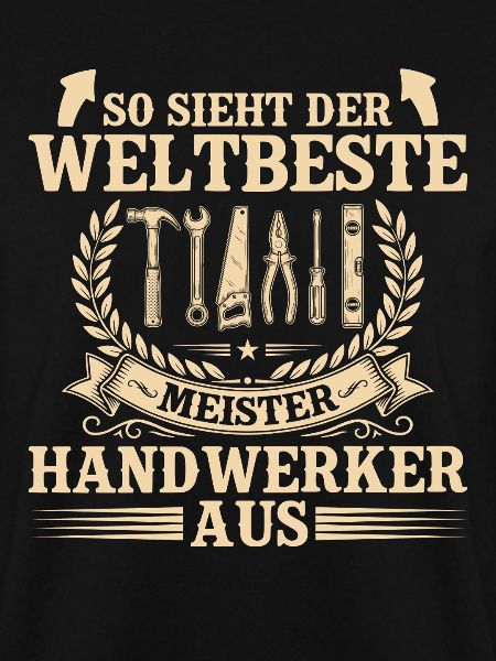 Weltbester Handwerker – Stolzer Meister Handwerk