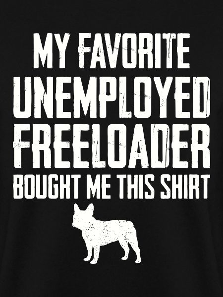 Funny French Bulldog Freeloader