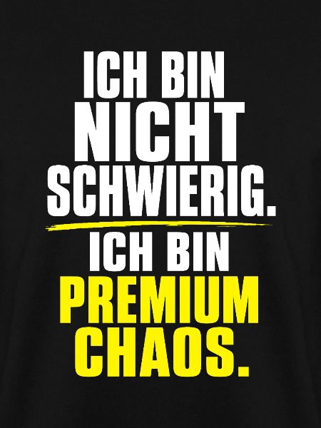 Premium Chaos – Nicht Schwer