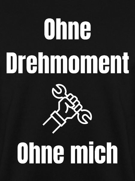 Ohne Drehmoment Ohne Mich