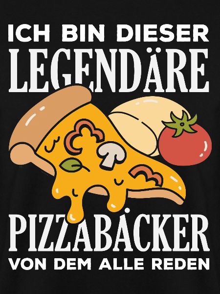 Legendärer Pizzabäcker Pizza Spruch