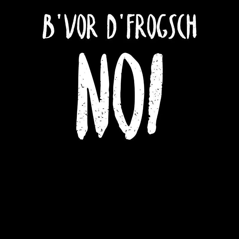 B'Vor D'Frogsch Noi schwäbisch Schwabe Geschenk