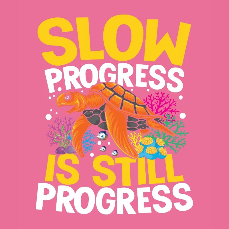 SLOW PROGRESS IS STILL PROGRESS