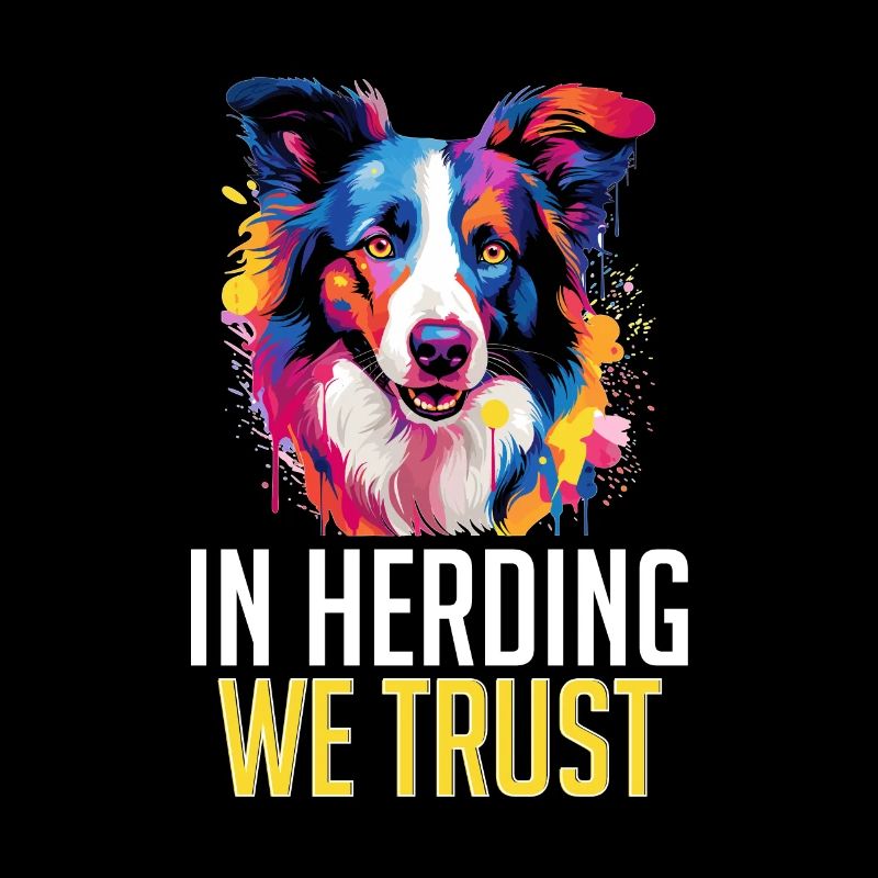 Border Collie Dog - In Herding We Trust