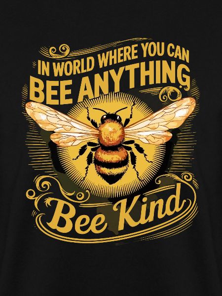 Bee Anything Bee Kind