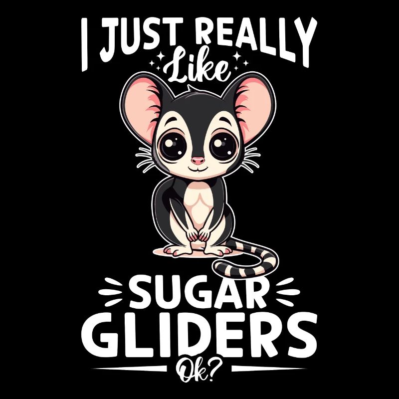 Funny Sugar Glider Animal I Just Really Like