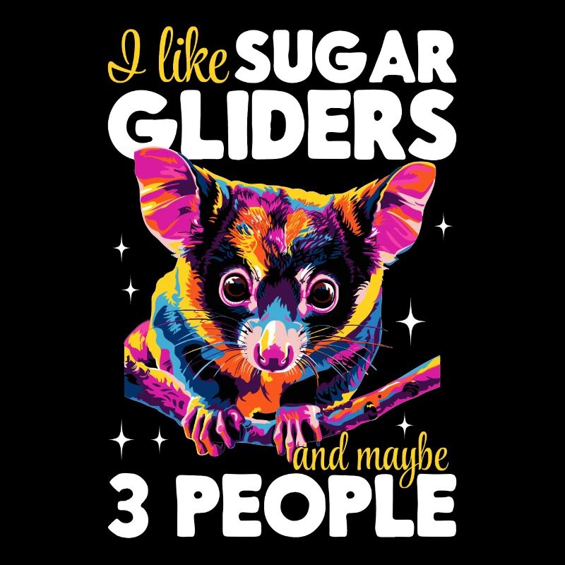 Funny Sugar Glider Animal I Like Sugar Gliders