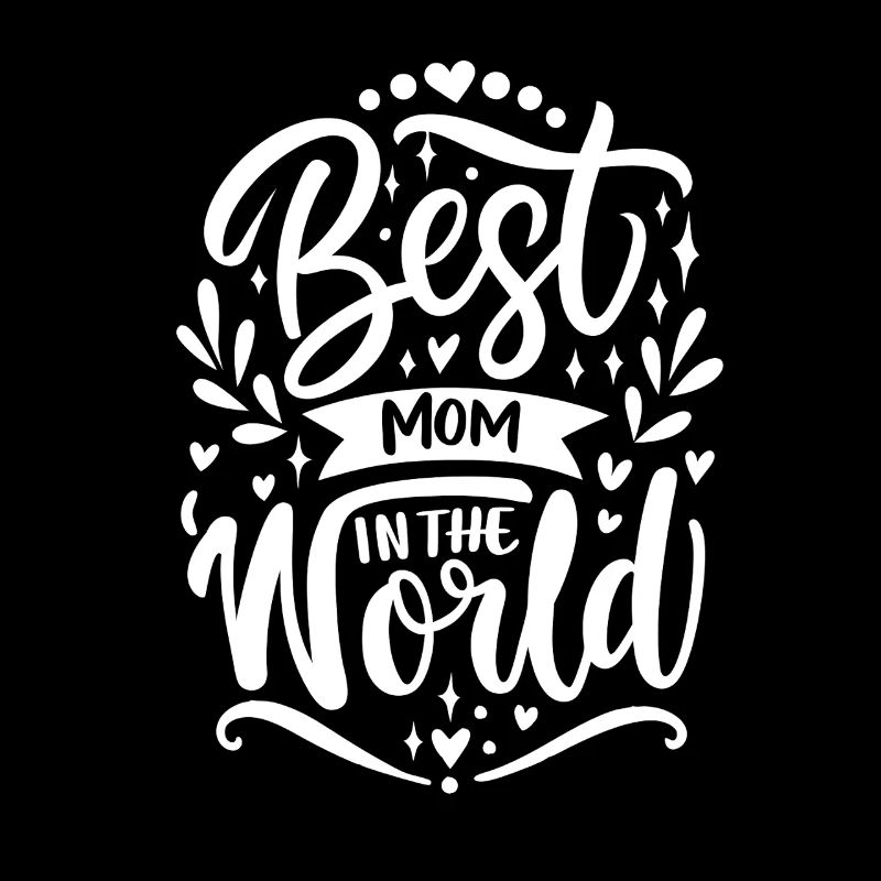 Best Mom In The World - Muttertag - Spruch