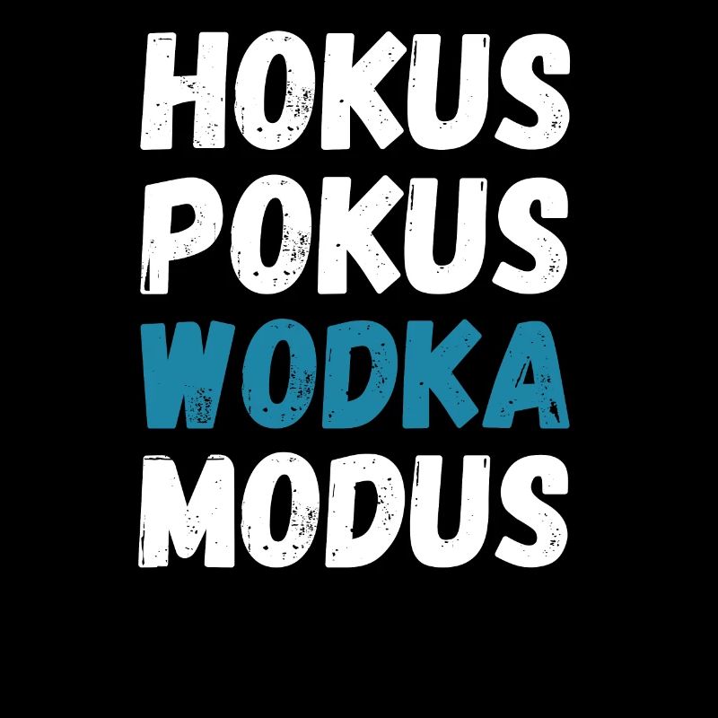 Hokus Pokus Wodka Modus - Vodka-Trinker