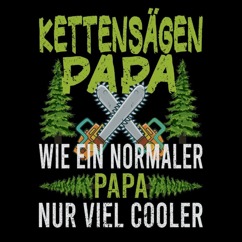 Chainsaw Father Chainsaws Papa Trees Forester