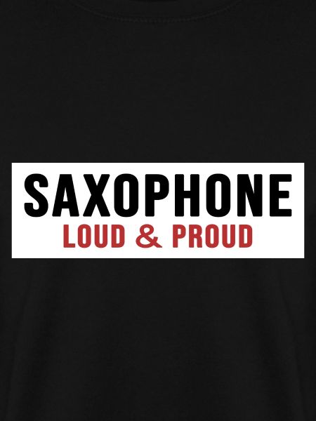 Saxophone Saxophonist "loud & proud"