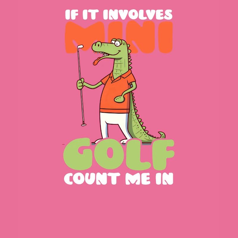 It Involves Minigolf Count Me In